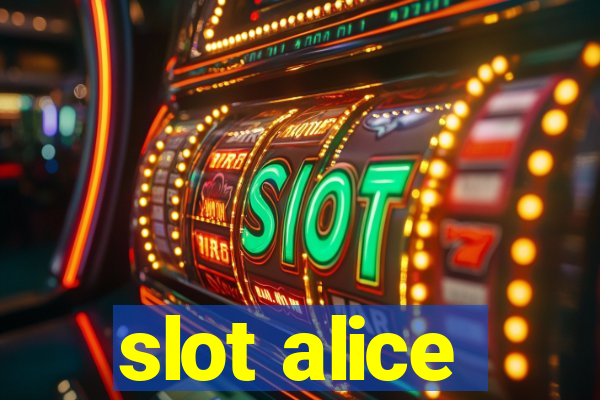 slot alice