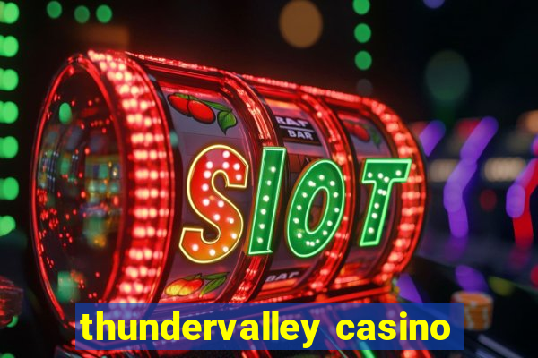 thundervalley casino