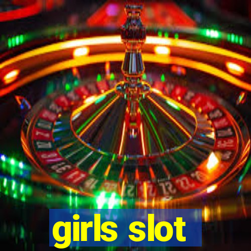 girls slot