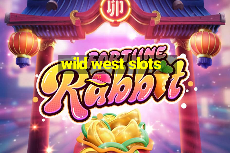 wild west slots