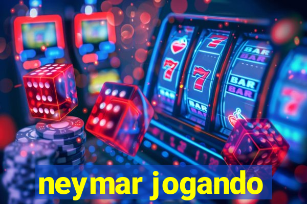 neymar jogando