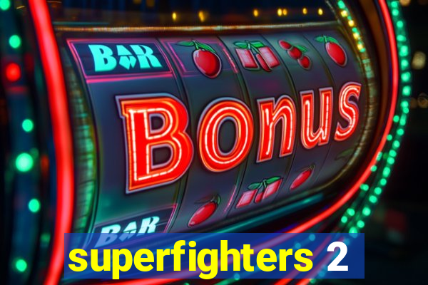 superfighters 2