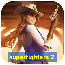 superfighters 2