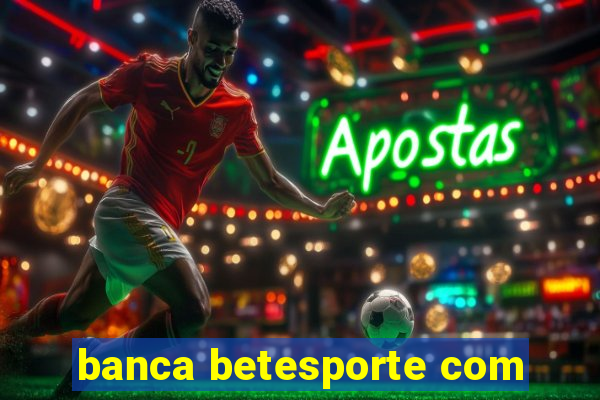 banca betesporte com