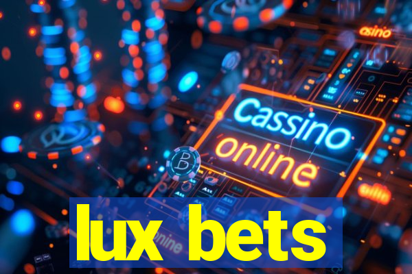 lux bets