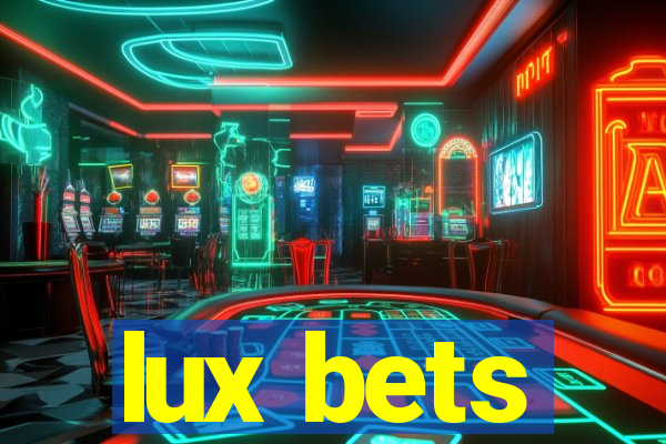 lux bets