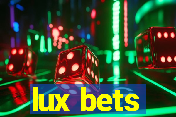 lux bets