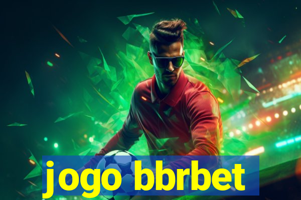 jogo bbrbet