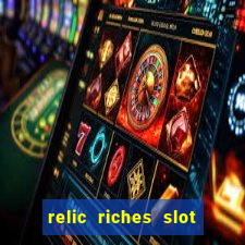 relic riches slot free play