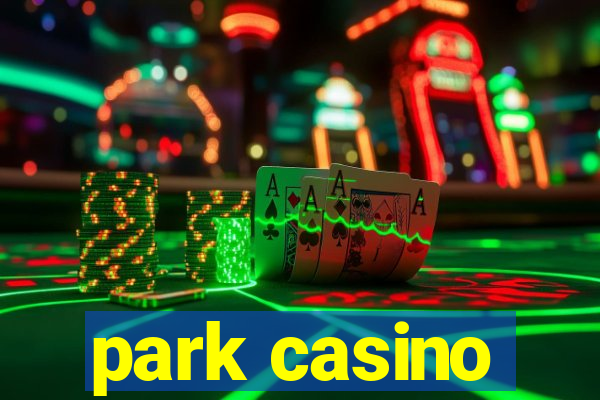 park casino