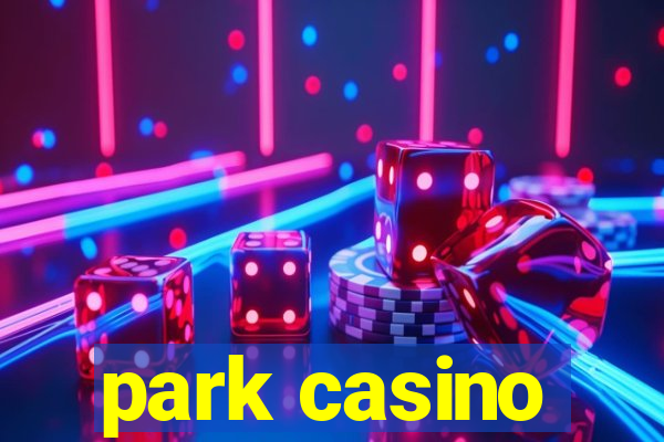 park casino