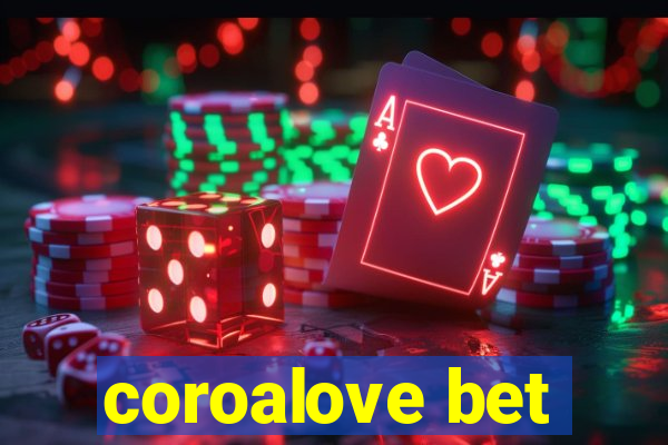 coroalove bet