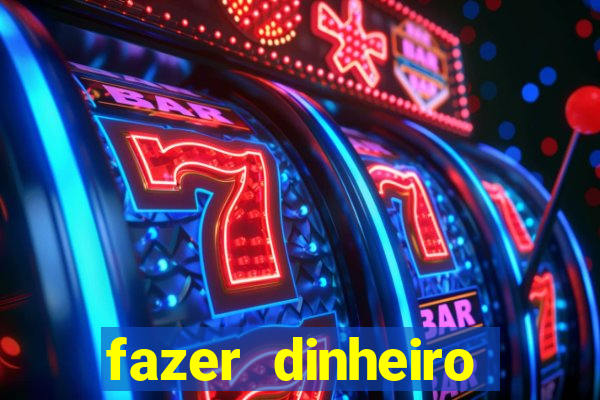 fazer dinheiro online jogando