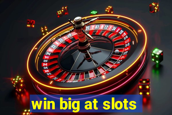 win big at slots