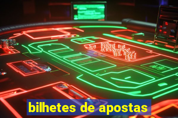 bilhetes de apostas