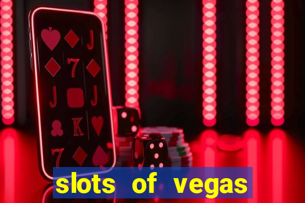 slots of vegas casino slots