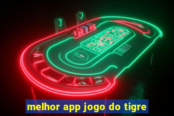 melhor app jogo do tigre