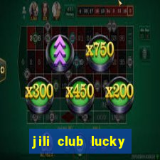 jili club lucky casino slots