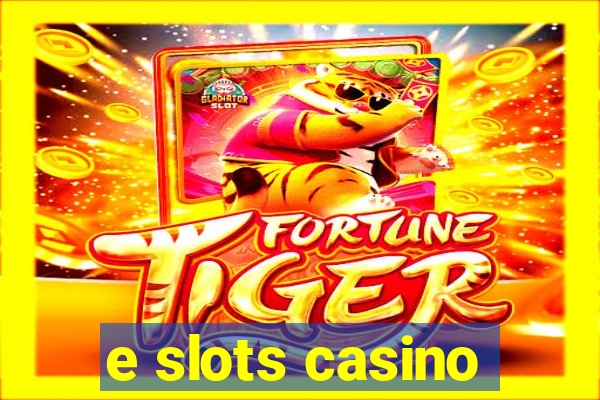 e slots casino