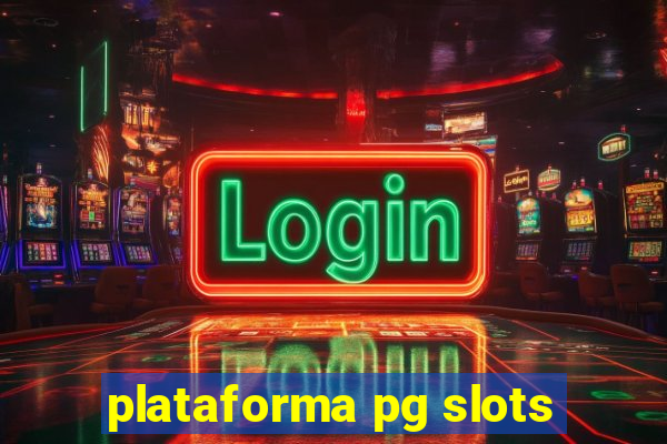 plataforma pg slots