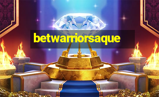 betwarriorsaque