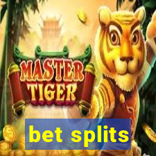 bet splits