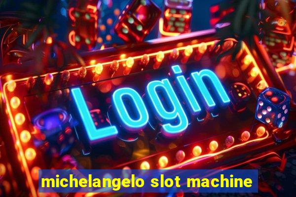 michelangelo slot machine