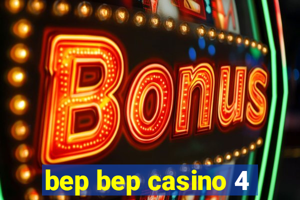 bep bep casino 4