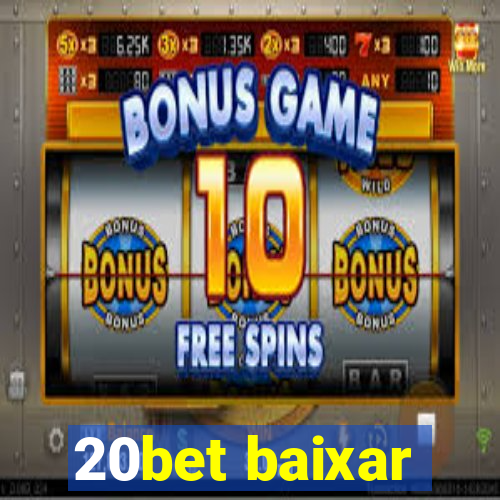 20bet baixar