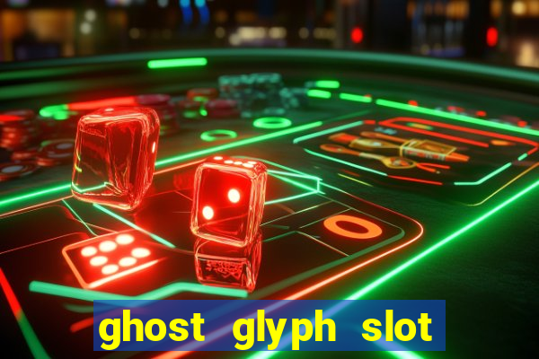 ghost glyph slot free play