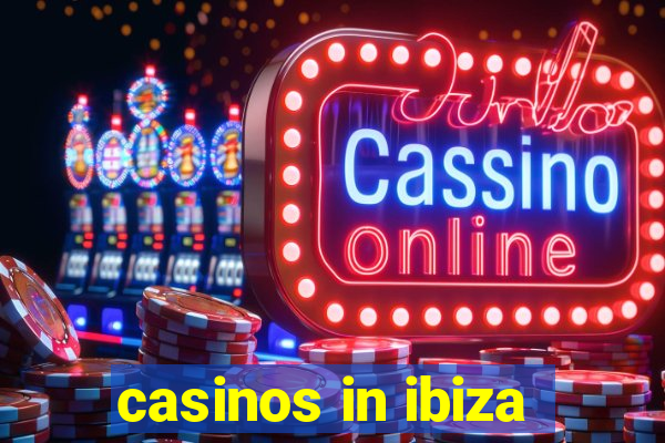 casinos in ibiza