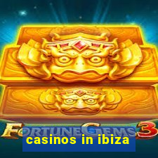 casinos in ibiza