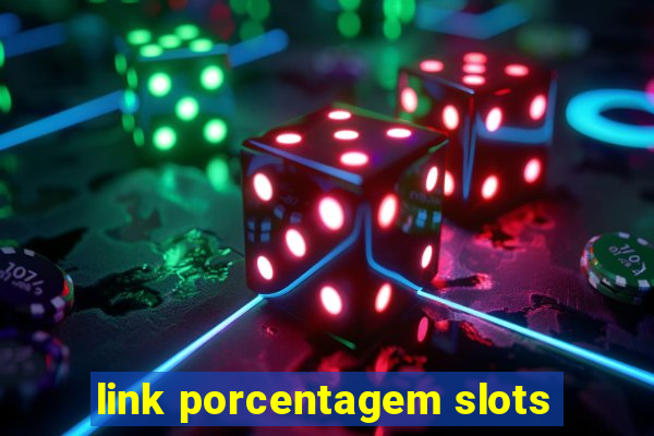 link porcentagem slots