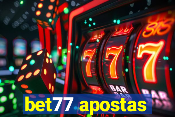 bet77 apostas