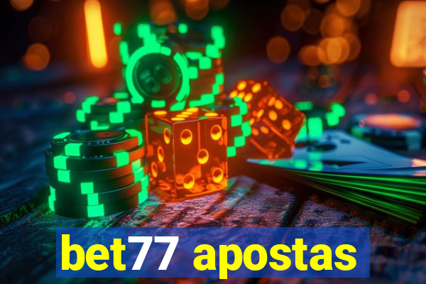 bet77 apostas