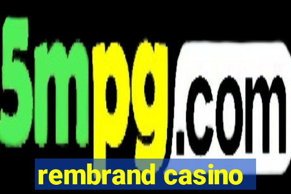 rembrand casino