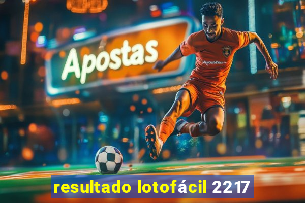 resultado lotofácil 2217