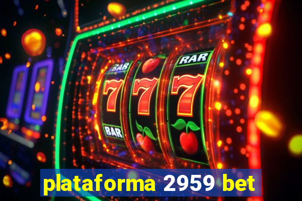 plataforma 2959 bet