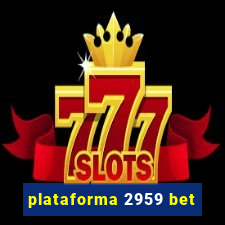 plataforma 2959 bet