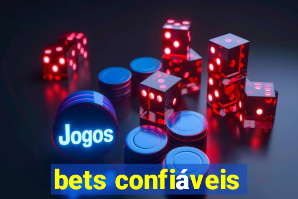 bets confiáveis