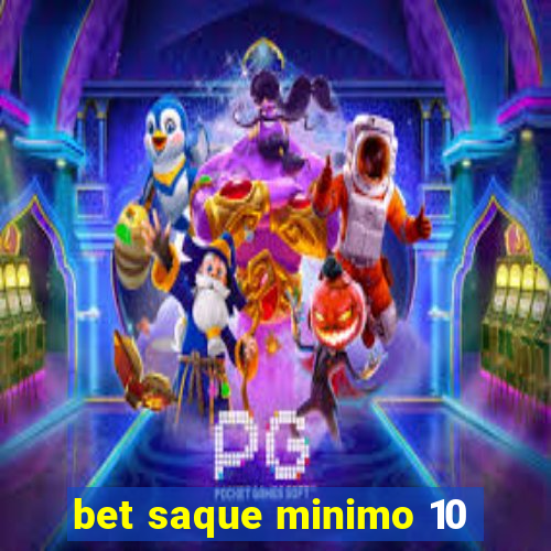 bet saque minimo 10