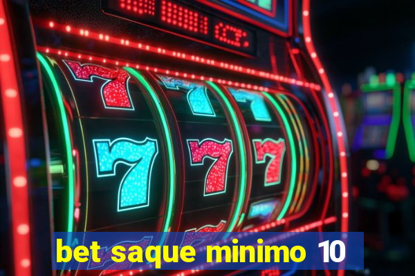 bet saque minimo 10