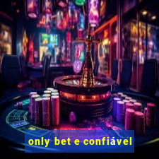 only bet e confiável