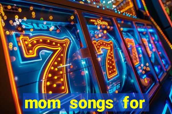 mom songs for mother's day