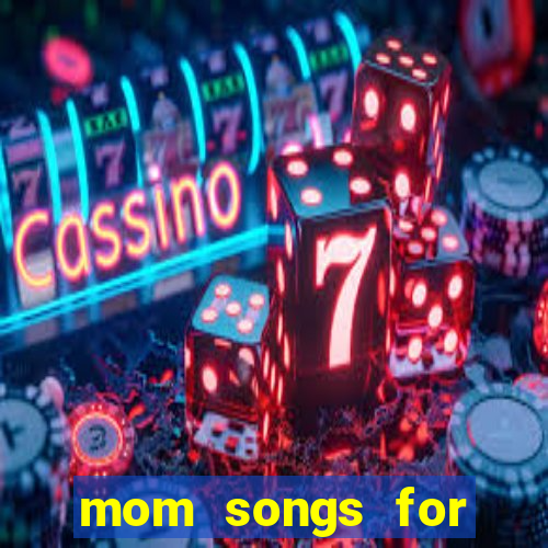 mom songs for mother's day