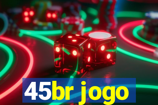 45br jogo