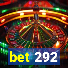 bet 292