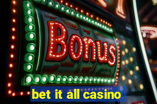 bet it all casino