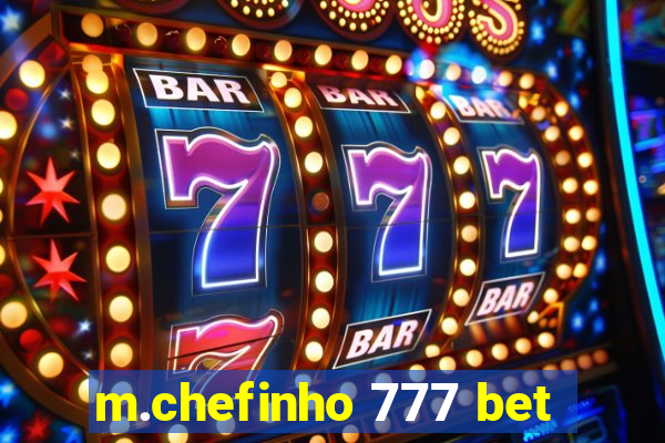 m.chefinho 777 bet