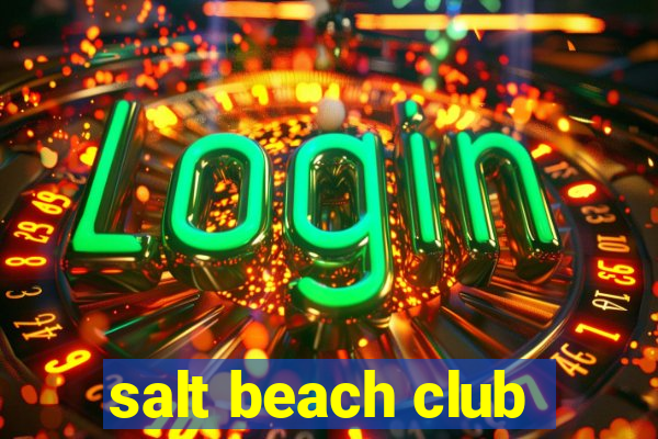 salt beach club